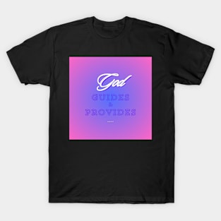 God guides & provides, on pink purple background T-Shirt